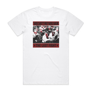 Velvet Revolver The Last Fight Album Cover T-Shirt White Velvet Revolver The Last Fight Album Cover T-Shirt White