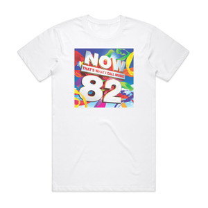 Various Artists Now Thats What I Call Music 82 Album Cover T-Shirt White Various Artists Now Thats What I Call Music 82 Album Cover T-Shirt White
