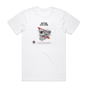 Various Artists Never Say Die Album Cover T-Shirt White Various Artists Never Say Die Album Cover T-Shirt White