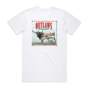 Various Artists Outlaws Super Hits Album Cover T-Shirt White Various Artists Outlaws Super Hits Album Cover T-Shirt White