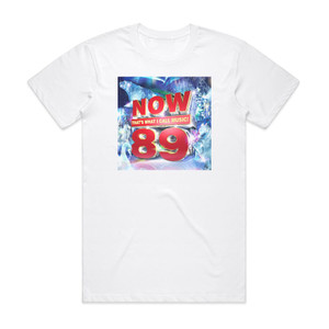 Various Artists Now Thats What I Call Music 89 Album Cover T-Shirt White Various Artists Now Thats What I Call Music 89 Album Cover T-Shirt White