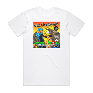 Various Artists Off The Leash Album Cover T-Shirt White Various Artists Off The Leash Album Cover T-Shirt White