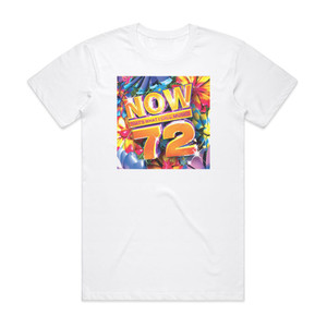 Various Artists Now Thats What I Call Music 72 Album Cover T-Shirt White Various Artists Now Thats What I Call Music 72 Album Cover T-Shirt White