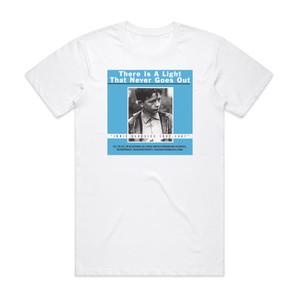 Various Artists Mojo Presents There Is A Light That Never Goes Out Album Cover T-Shirt White Various Artists Mojo Presents There Is A Light That Never Goes Out Album Cover T-Shirt White