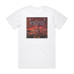 Viking Do Or Die Album Cover T-Shirt White Viking Do Or Die Album Cover T-Shirt White