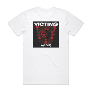 Victims Killer Album Cover T-Shirt White Victims Killer Album Cover T-Shirt White
