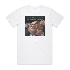 Warrant Dirty Rotten Filthy Stinking Rich Album Cover T-Shirt White Warrant Dirty Rotten Filthy Stinking Rich Album Cover T-Shirt White