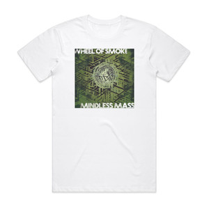 Wheel of Smoke Mindless Mass Album Cover T-Shirt White Wheel of Smoke Mindless Mass Album Cover T-Shirt White