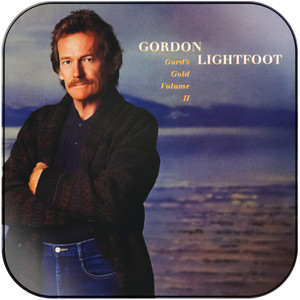 Gordon Lightfoot Gords Gold Volume Ii Album Cover Sticker Gordon Lightfoot Gords Gold Volume Ii Album Cover Sticker