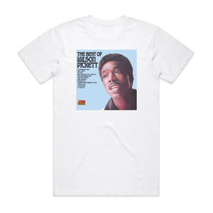 Wilson Pickett The Best Of Wilson Pickett Album Cover T-Shirt White Wilson Pickett The Best Of Wilson Pickett Album Cover T-Shirt White