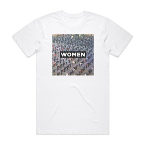 Women Women Album Cover T-Shirt White Women Women Album Cover T-Shirt White