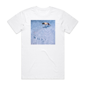 WHY_ Oaklandazulasylum Album Cover T-Shirt White WHY_ Oaklandazulasylum Album Cover T-Shirt White