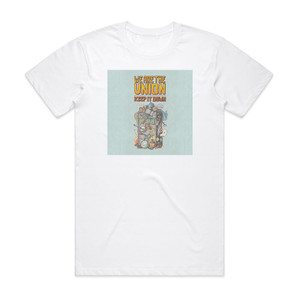 We Are the Union Keep It Down Album Cover T-Shirt White We Are the Union Keep It Down Album Cover T-Shirt White