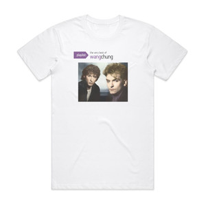 Wang Chung Playlist The Very Best Of Wang Chung Album Cover T-Shirt White Wang Chung Playlist The Very Best Of Wang Chung Album Cover T-Shirt White