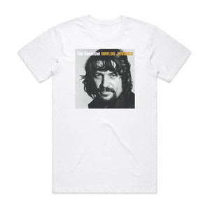 Waylon Jennings The Essential Waylon Jennings Album Cover T-Shirt White Waylon Jennings The Essential Waylon Jennings Album Cover T-Shirt White