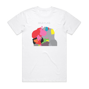 Wild Flag Wild Flag Album Cover T-Shirt White Wild Flag Wild Flag Album Cover T-Shirt White