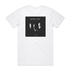 Work of Art Art Work Album Cover T-Shirt White Work of Art Art Work Album Cover T-Shirt White