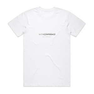 With Confidence Well Be Okay Album Cover T-Shirt White With Confidence Well Be Okay Album Cover T-Shirt White