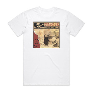 Wasted Down And Out Album Cover T-Shirt White Wasted Down And Out Album Cover T-Shirt White