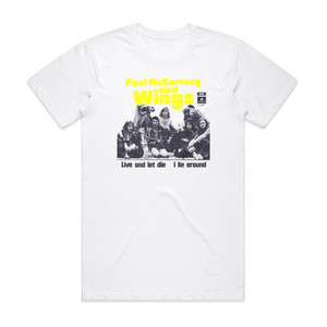 Wings Live And Let Die I Lie Around Album Cover T-Shirt White Wings Live And Let Die I Lie Around Album Cover T-Shirt White