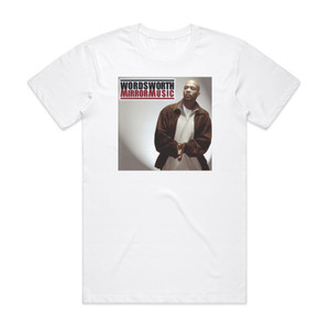 Wordsworth Mirror Music Album Cover T-Shirt White Wordsworth Mirror Music Album Cover T-Shirt White