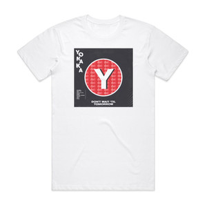 Yonaka Dont Wait Til Tomorrow Album Cover T-Shirt White Yonaka Dont Wait Til Tomorrow Album Cover T-Shirt White