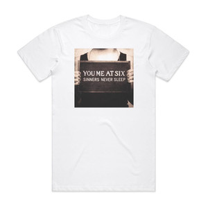 You Me At Six Sinners Never Sleep Album Cover T-Shirt White You Me At Six Sinners Never Sleep Album Cover T-Shirt White