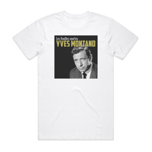 Yves Montand Les Feuilles Mortes Album Cover T-Shirt White Yves Montand Les Feuilles Mortes Album Cover T-Shirt White
