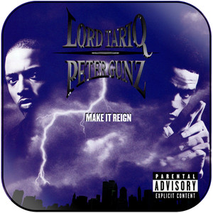 Lord Tariq and Peter Gunz Make It Reign Album Cover Sticker Lord Tariq and Peter Gunz Make It Reign Album Cover Sticker