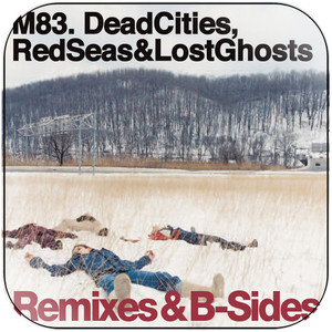 M83 Dead Cities Red Seas Lost Ghosts Remixes B Sides Album Cover Sticker M83 Dead Cities Red Seas Lost Ghosts Remixes B Sides Album Cover Sticker