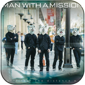MAN WITH A MISSION Dont Feel The Distance Ep Album Cover Sticker