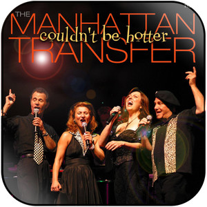 The Manhattan Transfer Couldnt Be Hotter Album Cover Sticker The Manhattan Transfer Couldnt Be Hotter Album Cover Sticker