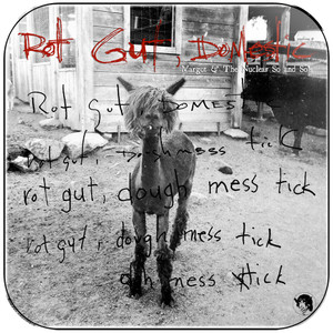 The Margot and Nuclear So and Sos Rot Gut Domestic Album Cover Sticker The Margot and Nuclear So and Sos Rot Gut Domestic Album Cover Sticker
