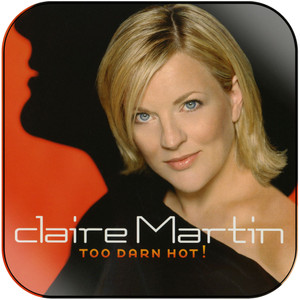 Claire Martin Too Darn Hot Album Cover Sticker Claire Martin Too Darn Hot Album Cover Sticker