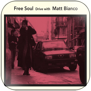 Matt Bianco Free Soul Drive With Matt Bianco Album Cover Sticker Matt Bianco Free Soul Drive With Matt Bianco Album Cover Sticker