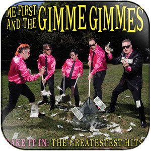 Me First and the Gimme Gimmes Rake It In The Greatestest Hits Album Cover Sticker Me First and the Gimme Gimmes Rake It In The Greatestest Hits Album Cover Sticker