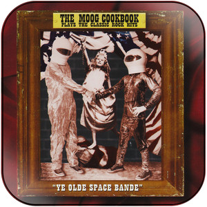 The Moog Cookbook Ye Olde Space Band Plays The Classic Rock Hits Album Cover Sticker The Moog Cookbook Ye Olde Space Band Plays The Classic Rock Hits Album Cover Sticker
