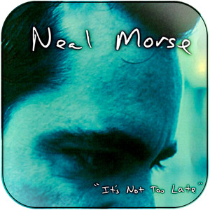 Neal Morse Its Not Too Late Album Cover Sticker Neal Morse Its Not Too Late Album Cover Sticker