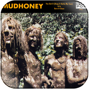 Mudhoney You Got It Keep It Outta My Face Burn It Clean Album Cover Sticker