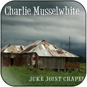 Charlie Musselwhite Juke Joint Chapel Album Cover Sticker Charlie Musselwhite Juke Joint Chapel Album Cover Sticker