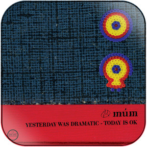 mum Yesterday Was Dramatic Today Is Ok Album Cover Sticker mum Yesterday Was Dramatic Today Is Ok Album Cover Sticker