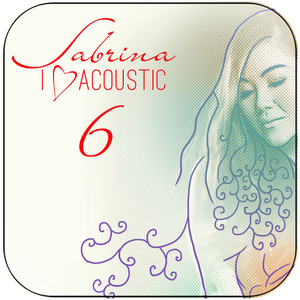 Sabrina I Love Acoustic 6 Album Cover Sticker Sabrina I Love Acoustic 6 Album Cover Sticker