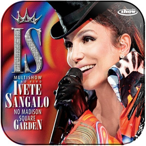 Ivete Sangalo Multishow Ao Vivo Ivete Sangalo No Madison Square Garden Album Cover Sticker Ivete Sangalo Multishow Ao Vivo Ivete Sangalo No Madison Square Garden Album Cover Sticker