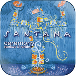 Santana Ceremony Remixes Rarities Album Cover Sticker