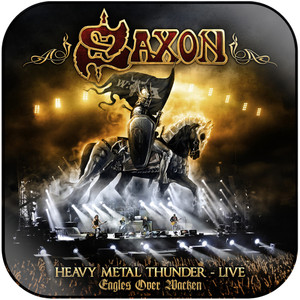 Saxon Heavy Metal Thunderlive Eagles Over Wacken Album Cover Sticker Saxon Heavy Metal Thunderlive Eagles Over Wacken Album Cover Sticker