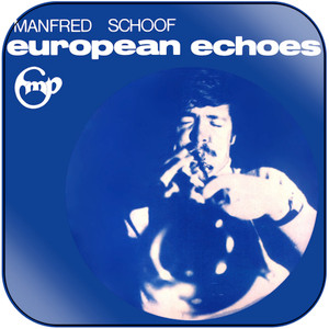 Manfred Schoof European Echoes Album Cover Sticker Manfred Schoof European Echoes Album Cover Sticker