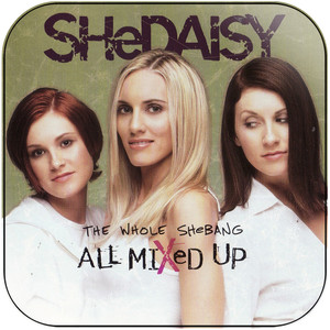 SHeDAISY The Whole Shebang All Mixed Up Album Cover Sticker SHeDAISY The Whole Shebang All Mixed Up Album Cover Sticker