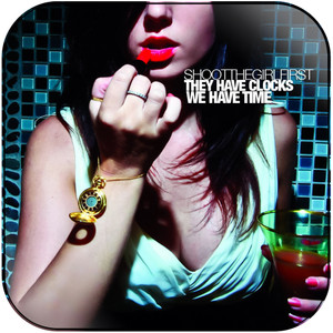 Shoot the Girl First They Have Clocks We Have Time Album Cover Sticker Shoot the Girl First They Have Clocks We Have Time Album Cover Sticker
