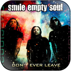 Smile Empty Soul Dont Ever Leave Maxi Single Album Cover Sticker Smile Empty Soul Dont Ever Leave Maxi Single Album Cover Sticker