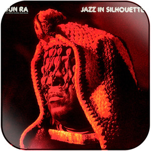 Sun Ra and His Arkestra Jazz In Silhouette-2 Album Cover Sticker Sun Ra and His Arkestra Jazz In Silhouette-2 Album Cover Sticker
